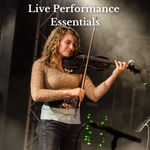 Live Performance Essentials - Online Course